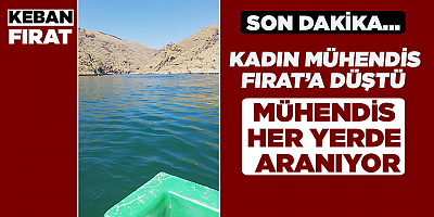 Kaban’da bir kadın mühendis Fırat’a düştü