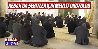 Keban’da şehitler için mevlit okutuldu
