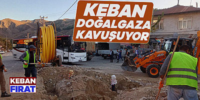 Keban doğalgaza kavuşuyor