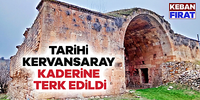 Tarihi kervansaray kaderine terk edildi