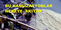 Bu kanalizasyon suları nereye akıyor